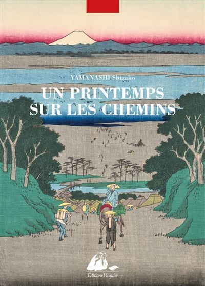 Un Printemps sur les chemins - du mont Fuji à Hiroshima