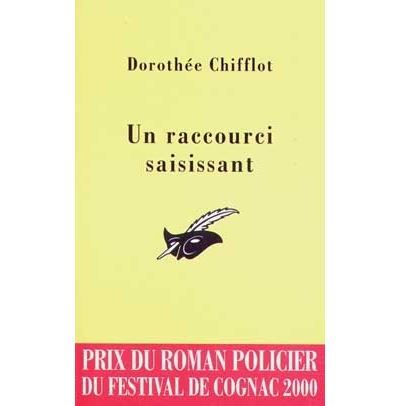 Un raccourci saisissant Prix du roman policier du Festival de Cognac 2000
