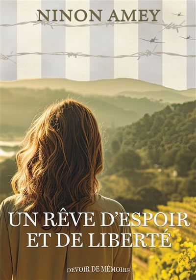 Un rêve d'espoir et de liberté (Collection Devoir de mémoire)