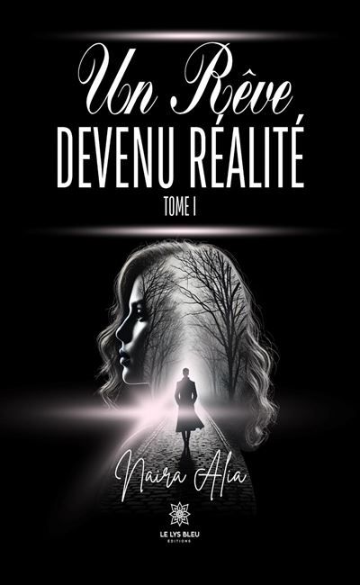 Un rêve devenu réalité Tome I