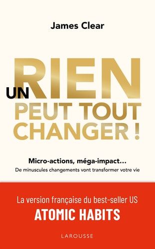 Un rien peut tout changer ! Micro-actions, méga-impact... De minuscules changements vont transformer votre vie
