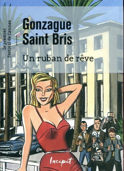 Un ruban de rêve Le premier festival de cannes