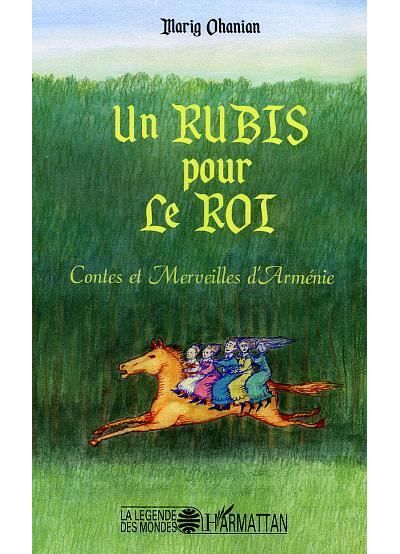 Un rubis pour le roi Contes et merveilles d'Arménie