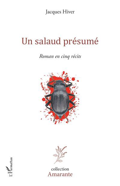 Un salaud présumé Roman en cinq récits