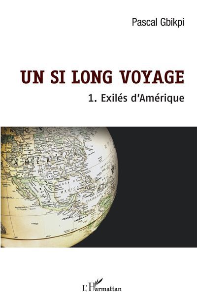 Un si long voyage 1. Exilés d'Amérique