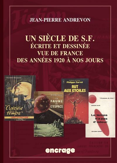 Un siècle de S.F. Ecrite et dessinée vue de France des années 1920 à nos jours