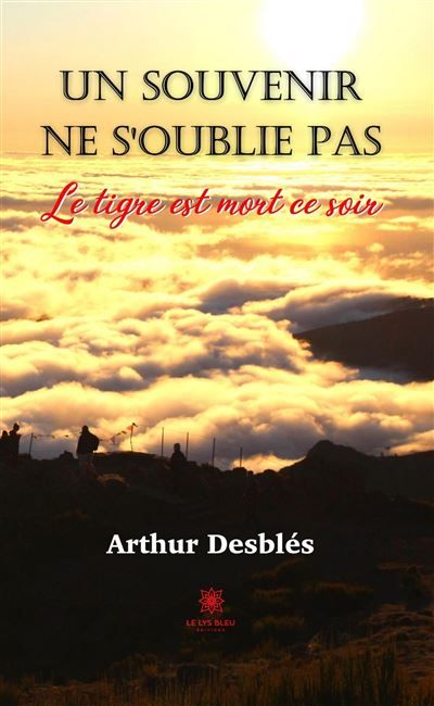 Un souvenir ne s'oublie pas Le tigre est mort ce soir