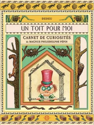 Un toit pour moi Carnet de curiosités de Magnus Philodolphe Pépin