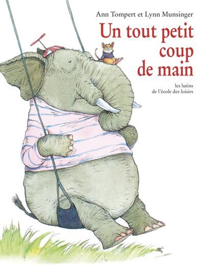 Un tout petit coup de main -  - Lynn Munsinger