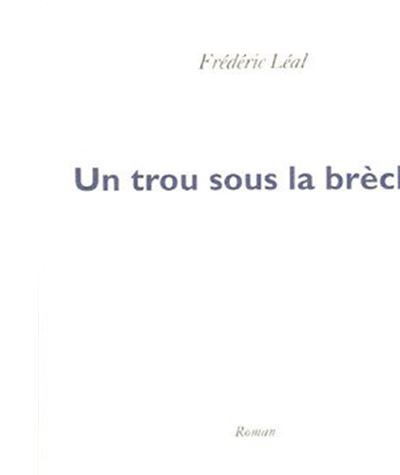 Un trou sous la brèche