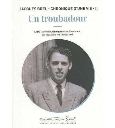 Un troubadour Jacques Brel