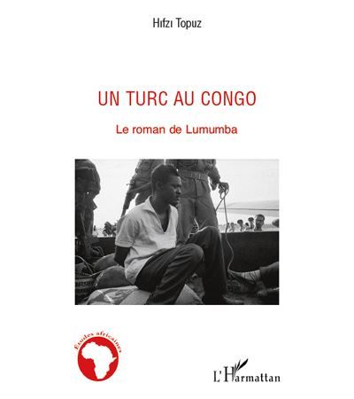 Un Turc au Congo Le roman de Lumumba
