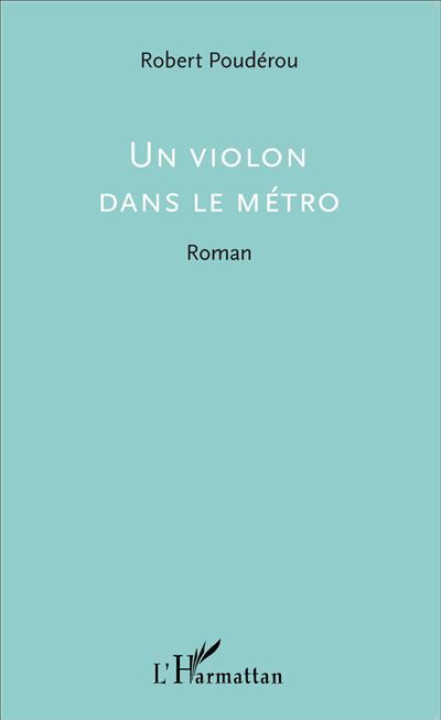 Un violon dans le métro Roman