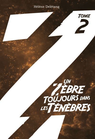 Un Zèbre toujours dans les Ténèbres - Tome 2