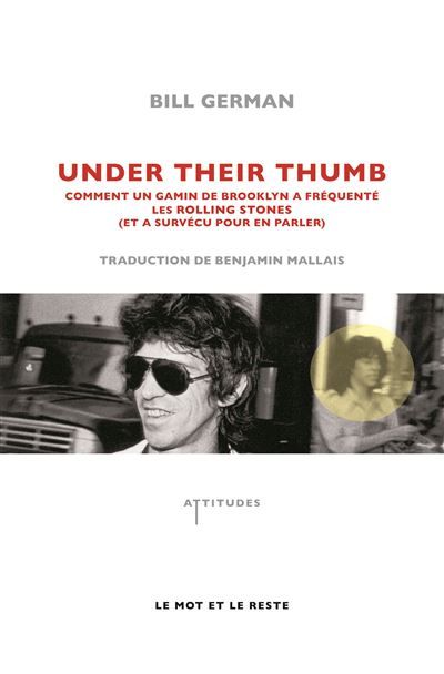Under their thumb Comment un gamin de Brooklyn a fréquenté les Rolling Stones (et a survécu pour en parler)
