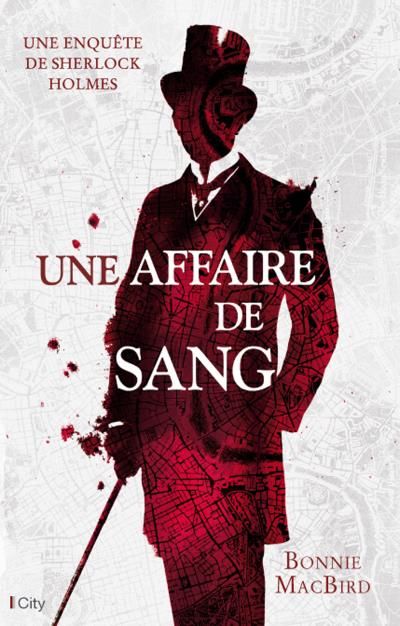 Une affaire de sang Une enquête de Sherlock Holmes