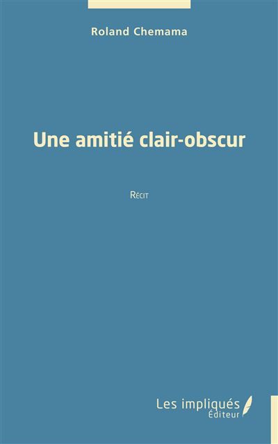 Une amitié clair-obscur Récit