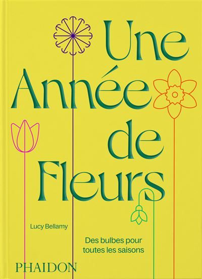 Une année de fleurs Des bulbes pour toutes les saisons