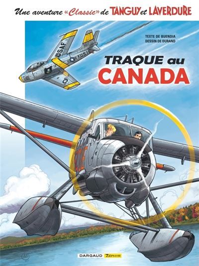 Une aventure Classic de Tanguy & Laverdure  - Tome 6 - Traque au Canada