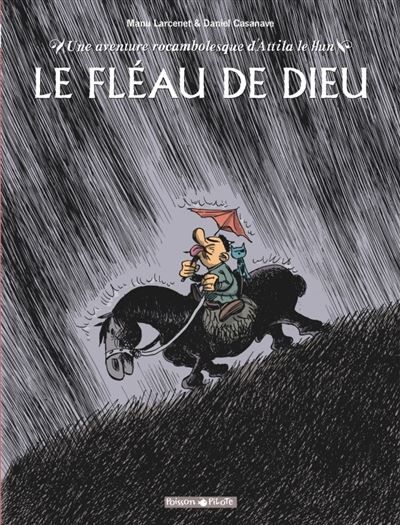Une aventure rocambolesque de ... - Tome 3 - Attila - Le Fléau de Dieu Attila le Hun Tome 3