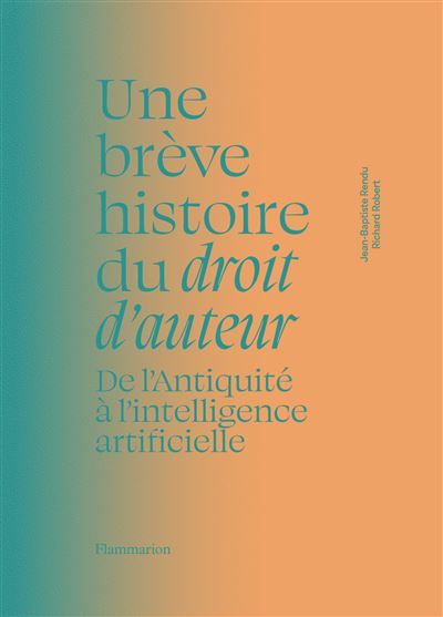 Une brève histoire du droit d'auteur De l'Antiquité à l'intelligence artificielle