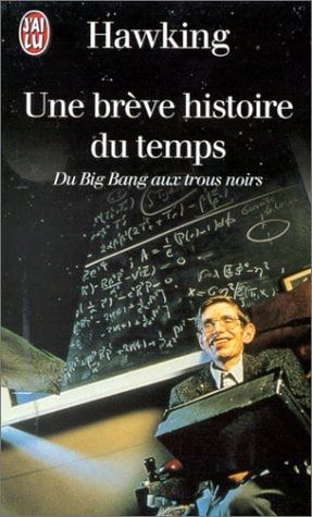 Une brève histoire du temps du Big Bang aux trous noirs