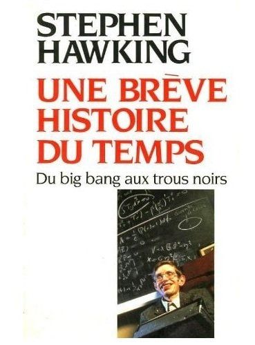 Une brève histoire du temps du Big Bang aux trous noirs