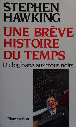 Une brève histoire du temps du big bang aux trous noirs
