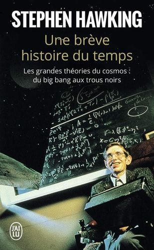 Une brève histoire du temps du Big Bang aux trous noirs