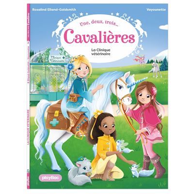 Une, deux, trois Cavalières - La clinique vétérinaire - Tome 3