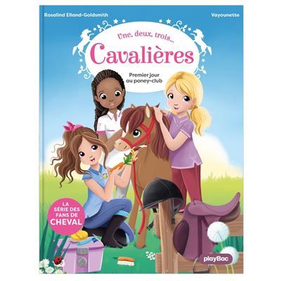 Une, deux, trois Cavalières - Premier jour au poney-club - Tome 1