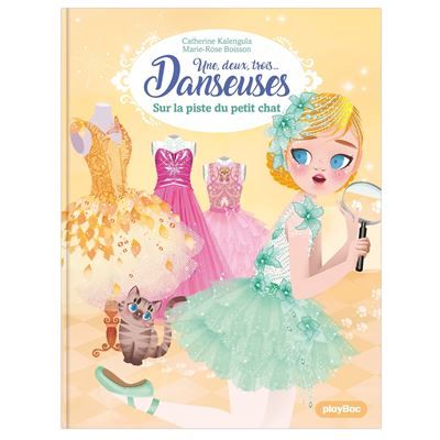 Une, deux, trois Danseuses - Sur la piste du petit chat - Tome 10 - Marie-Rose Boisson