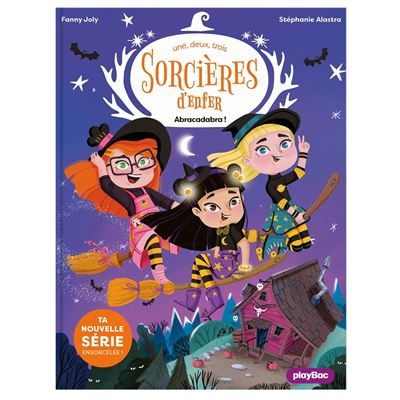 Une, deux, trois Sorcières d'enfer - Abracadabra ! - Tome 1