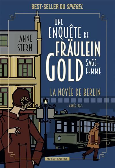 Une enquête de Fräulein Gold, sage-femme Tome 1 : La noyée de Berlin