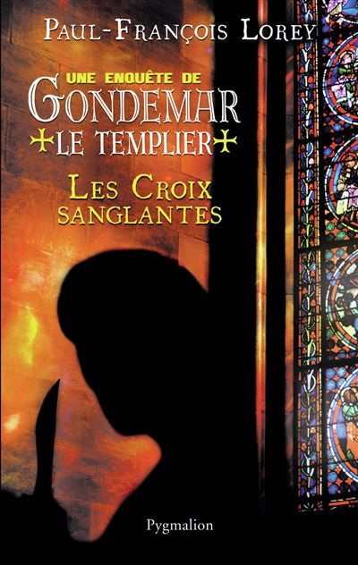 Une enquête de Gondemar le Templier - Les Croix sanglantes Une enquete de gondemar le templier