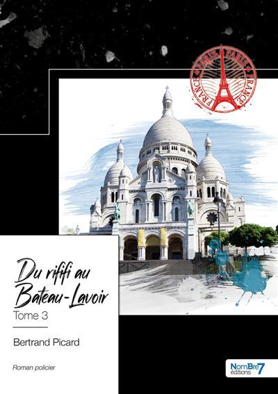 Une enquête de l'inspecteur Ferdinand Bonvoisin - Tome 3 Du rififi au Bateau-Lavoir