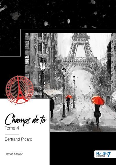 Une enquête de l'inspecteur Ferdinand Bonvoisin - Tome 4 Champs de tir