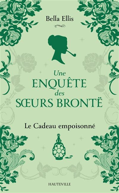 Une enquête des soeurs Brontë, T4 : Le Cadeau empoisonné
