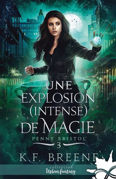Une explosion (intense) de magie Penny Bristol, T3