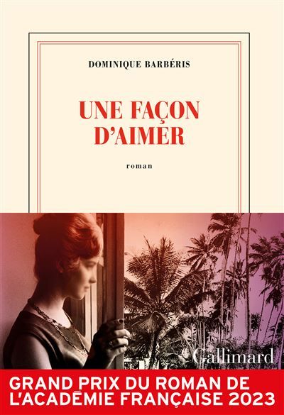 Une façon d'aimer Prix de l’Académie française 2023