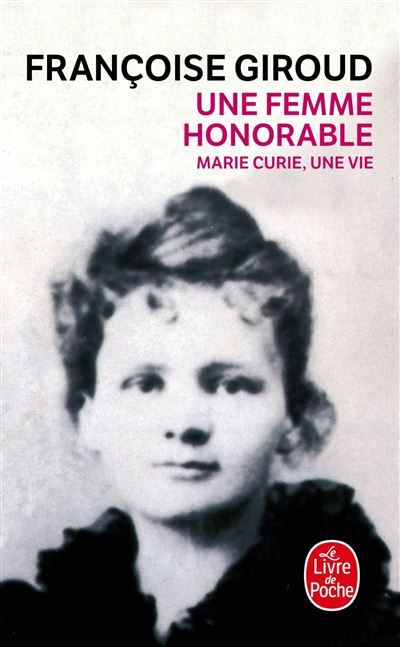 Une femme honorable Marie Curie, une vie.