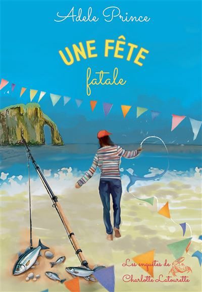 UNE FÊTE fatale Les Enquêtes de Charlotte Latourette