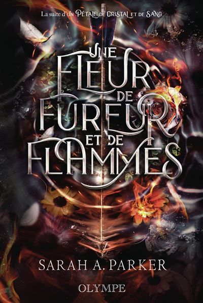 Une fleur de fureur et de flammes Un pétale de cristal et de sang, III-Édition reliée