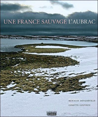 Une France sauvage, l'Aubrac - Renaud Dengreville