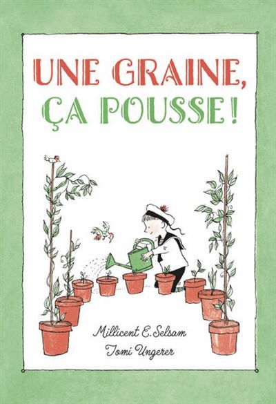 Une graine, ça pousse ! - Tomi Ungerer