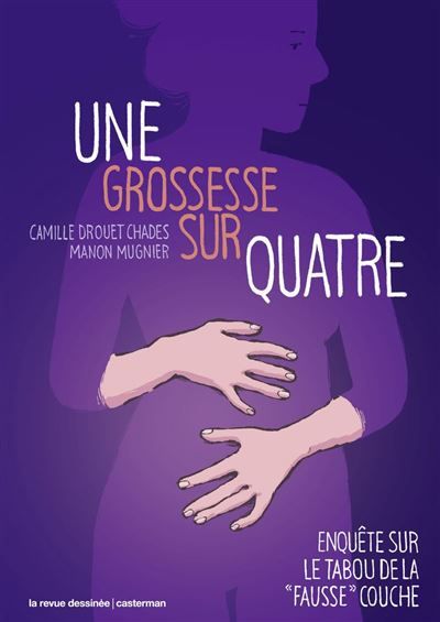 Couverture de Une grossesse sur quatre. Enquête sur le tabou de la "fausse" couche par Manon Mugnier