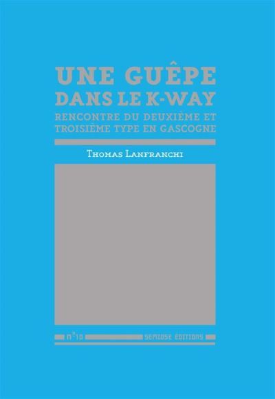 Une guêpe dans le K-Way - Rencontre du deuxième et troisième type N° 10