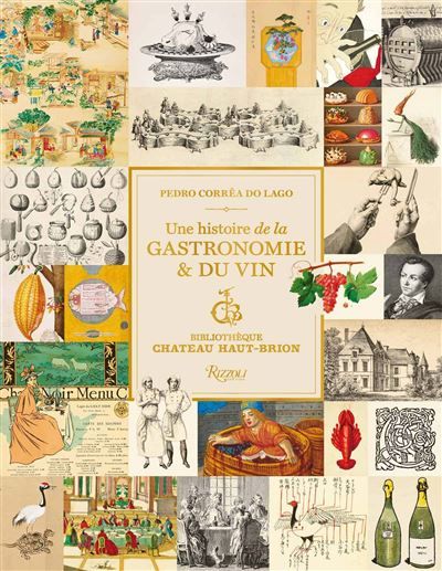 Une histoire de la gastronomie et du vin Bibliothèque Château Haut-Brion - Prince Robert de Luxembourg