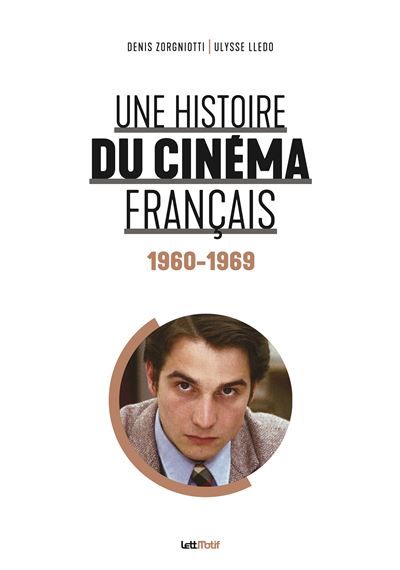 Une histoire du cinéma français (tome 4. 1960-1969)