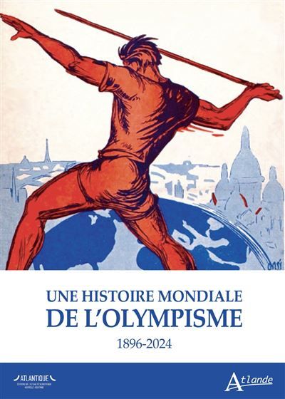 Une histoire mondiale de l'olympisme 1896-2024